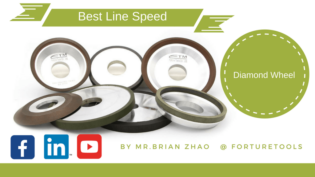 What's the best line speed of a diamond grinding wheel