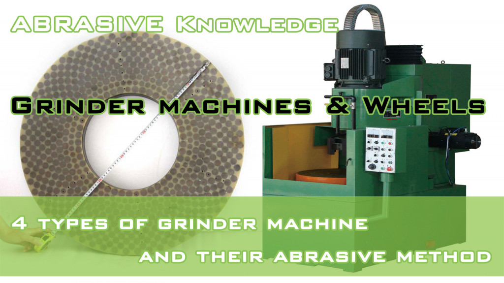 4 types of surface grinder machine and their abrasive method