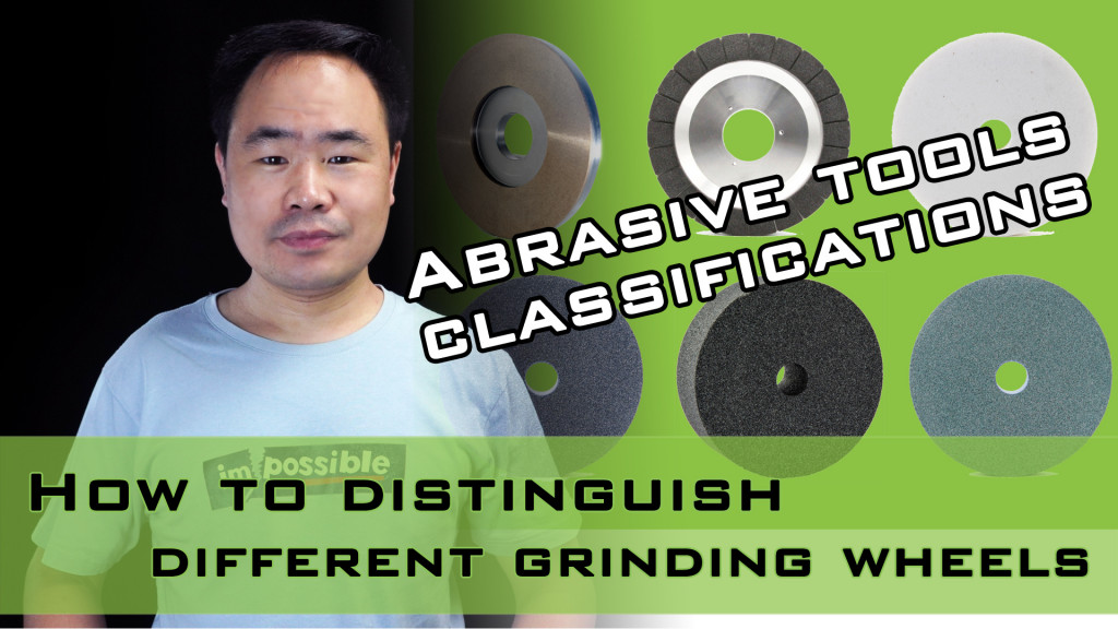 How to distinguish different grinding wheels | Popular abrasive tools classifications